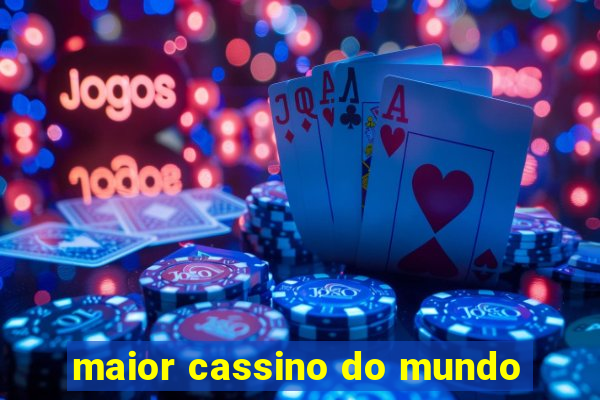 maior cassino do mundo