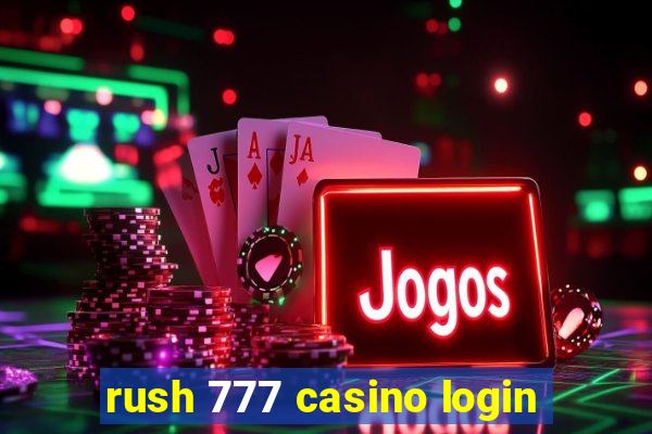 rush 777 casino login