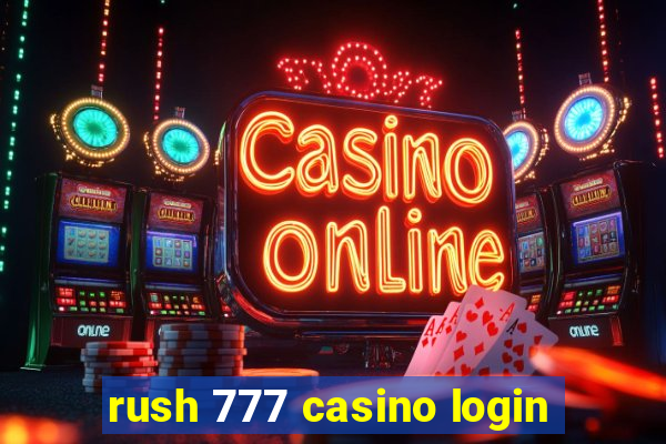 rush 777 casino login