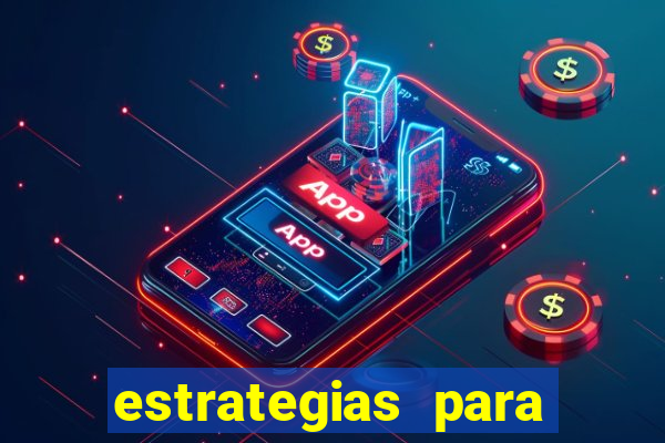 estrategias para jogos slots