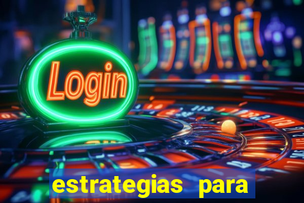 estrategias para jogos slots