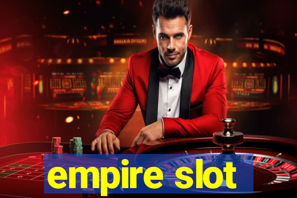 empire slot