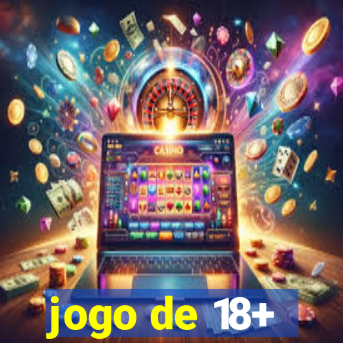 jogo de 18+