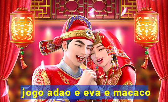 jogo adao e eva e macaco