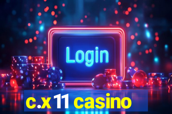 c.x11 casino