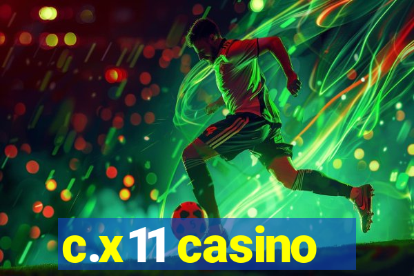 c.x11 casino