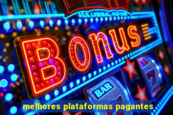 melhores plataformas pagantes