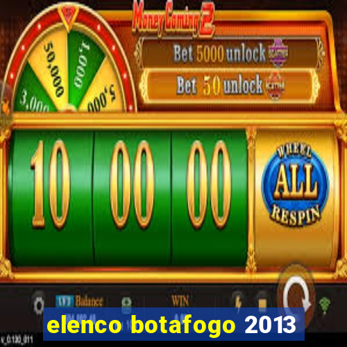 elenco botafogo 2013