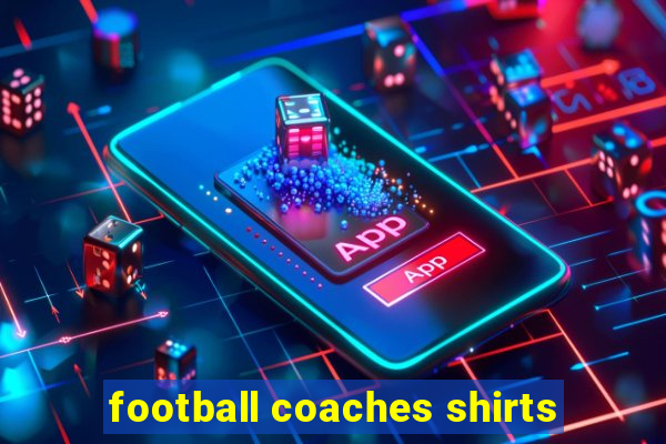 football coaches shirts