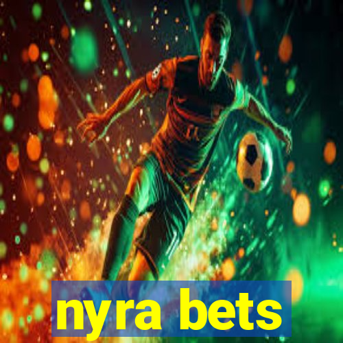 nyra bets