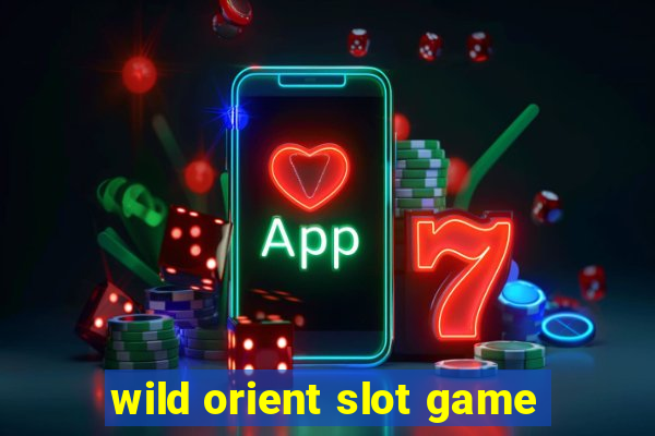 wild orient slot game