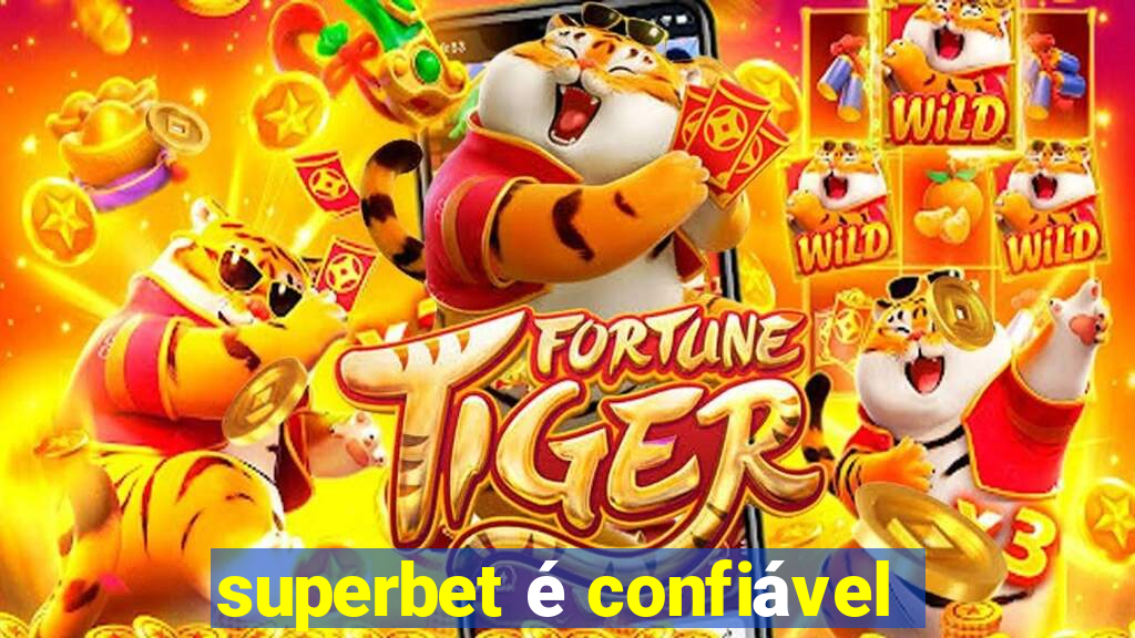 superbet é confiável