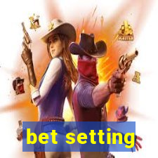 bet setting