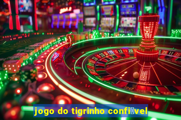 jogo do tigrinho confi谩vel