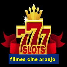 filmes cine araujo