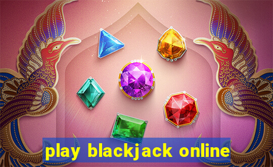 play blackjack online