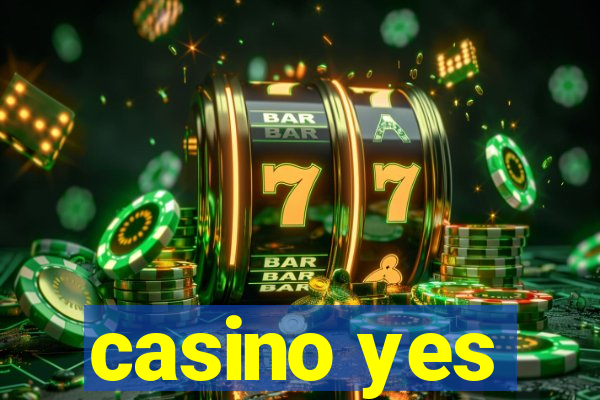 casino yes