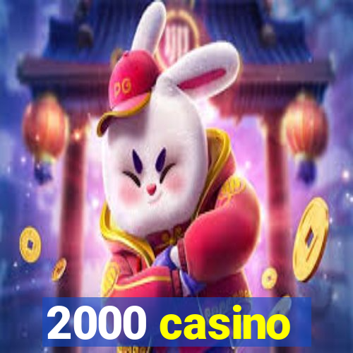 2000 casino