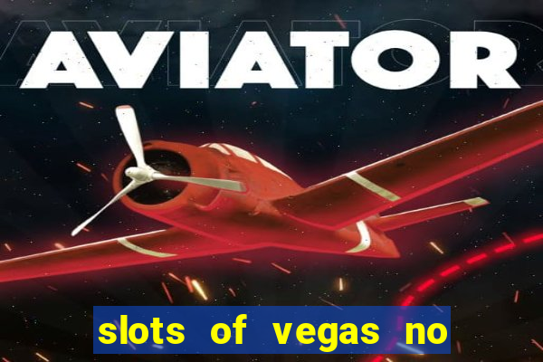 slots of vegas no deposit code