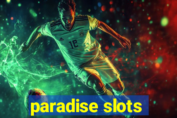 paradise slots