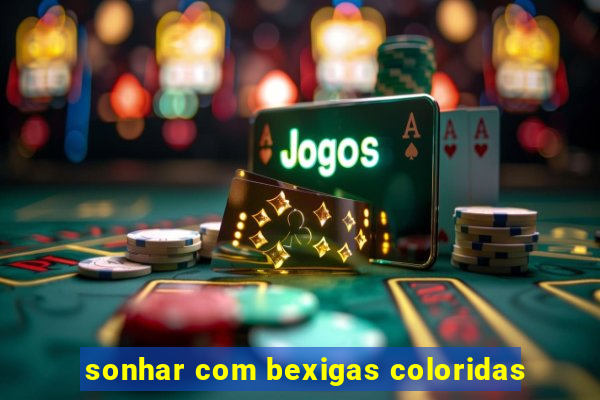 sonhar com bexigas coloridas