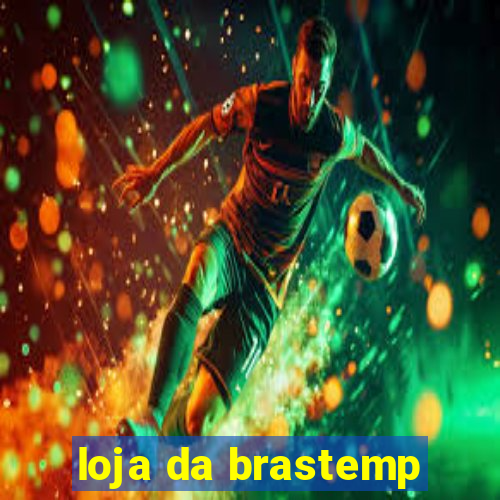 loja da brastemp