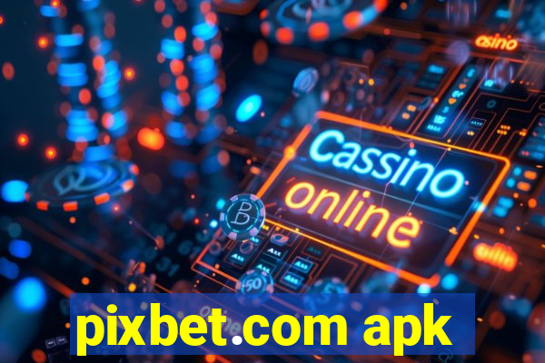 pixbet.com apk