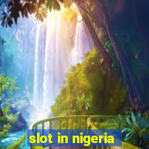 slot in nigeria