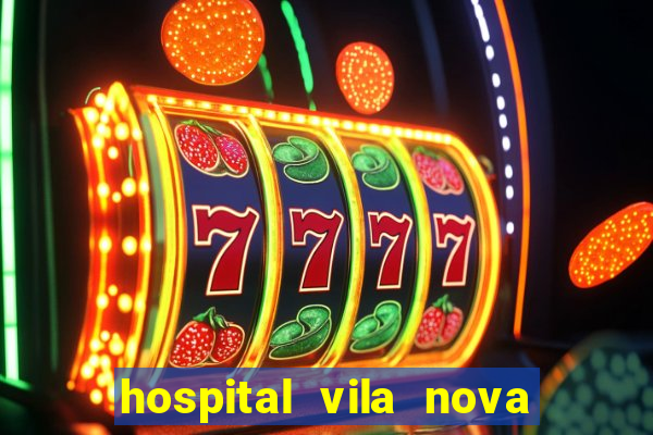 hospital vila nova star trabalhe conosco