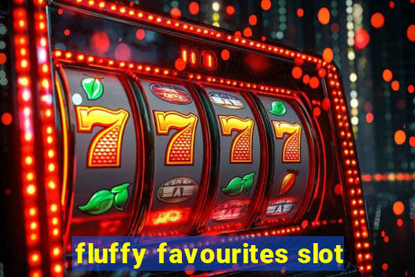 fluffy favourites slot