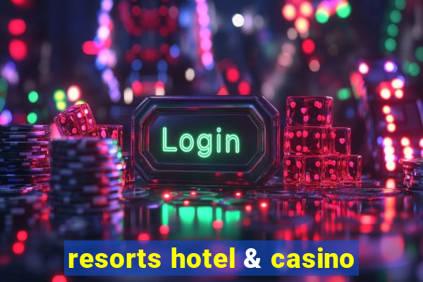 resorts hotel & casino