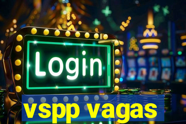 vspp vagas