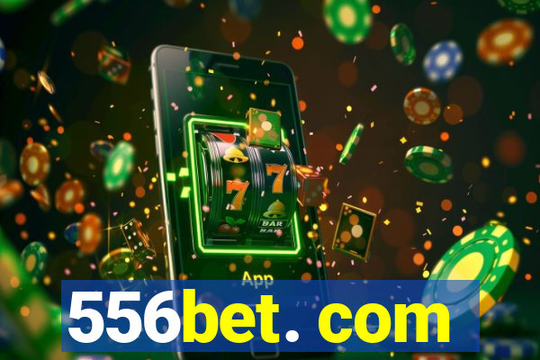 556bet. com