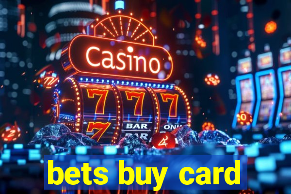 bets buy card