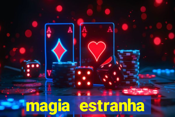 magia estranha filme completo dublado online