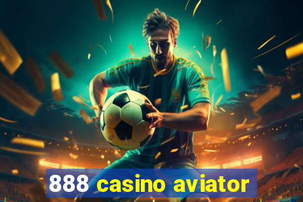 888 casino aviator