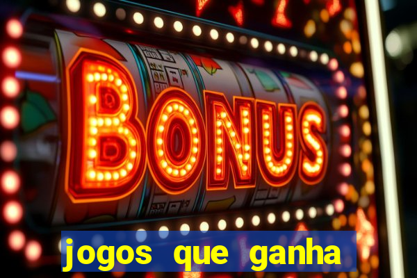 jogos que ganha dinheiro sem deposito