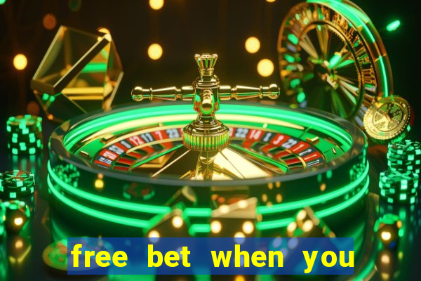 free bet when you join no deposit