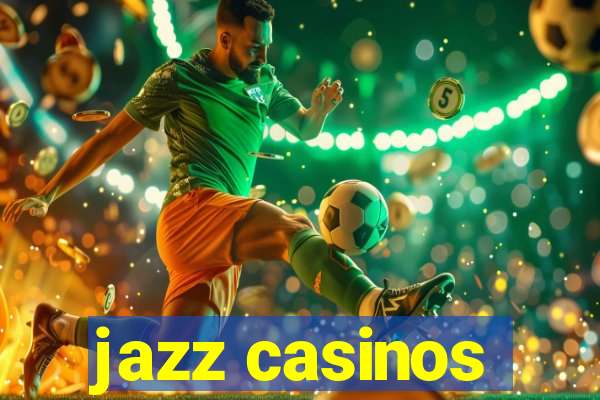 jazz casinos