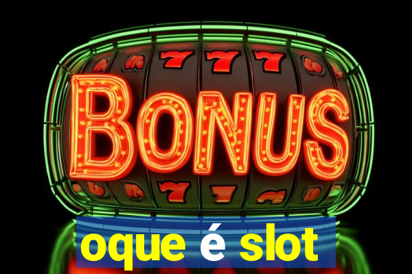 oque é slot