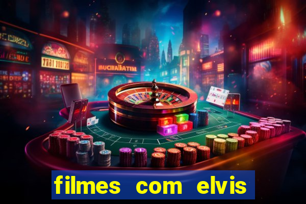 filmes com elvis presley dublado