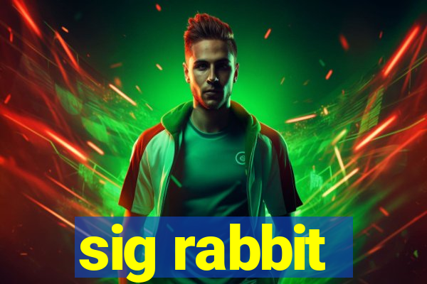 sig rabbit