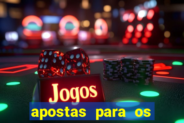 apostas para os jogos de hoje