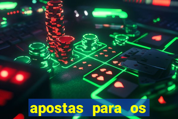 apostas para os jogos de hoje