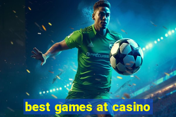 best games at casino