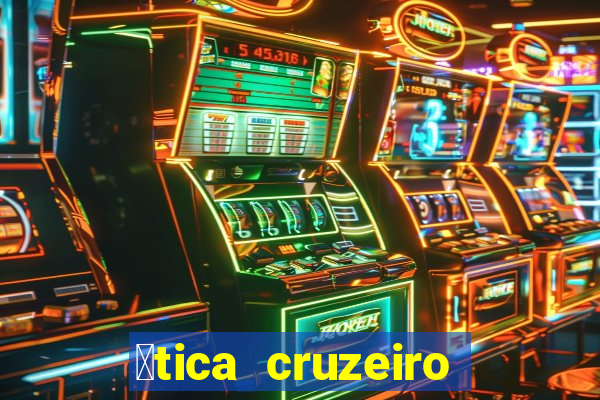 贸tica cruzeiro vila formosa