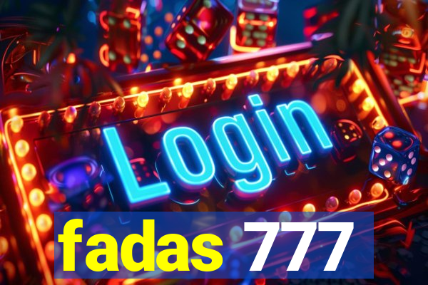 fadas 777