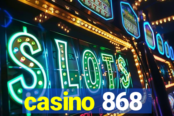 casino 868