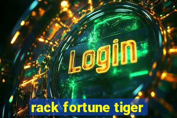 rack fortune tiger