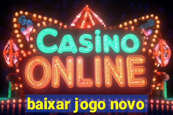 baixar jogo novo